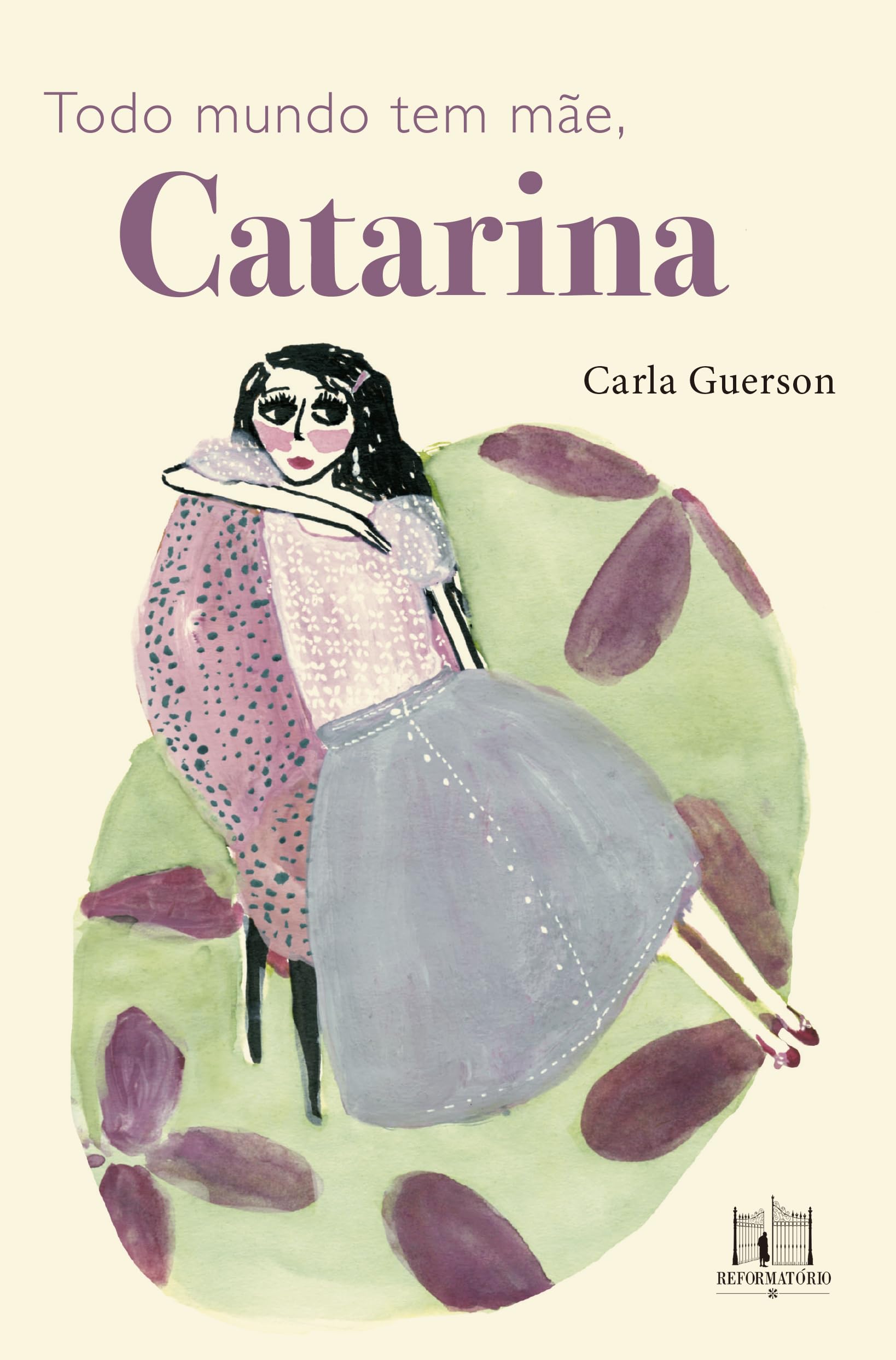 Todo mundo tem mãe, Catarina, de Carla Guerson