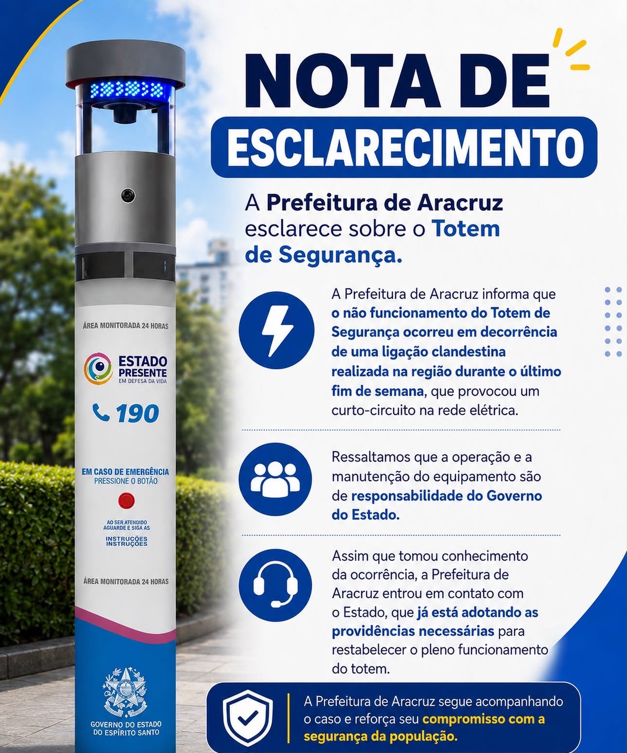 A Prefeitura de Aracruz publicou nota de esclarecimento sobre o problema ocorrido no totem de segurança