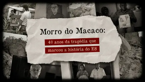 Reportagem especial sobre a tragédia do Morro do Macaco