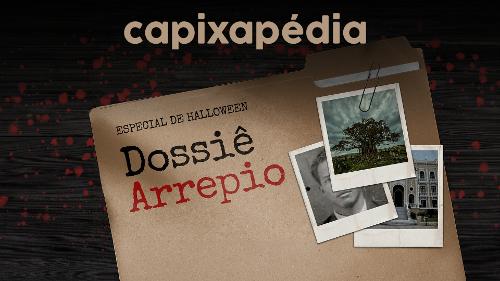Dossiê Arrepio